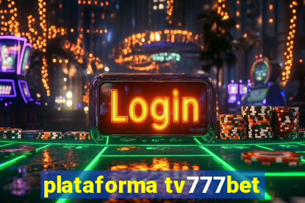 plataforma tv777bet