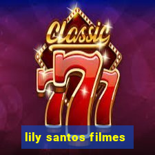 lily santos filmes