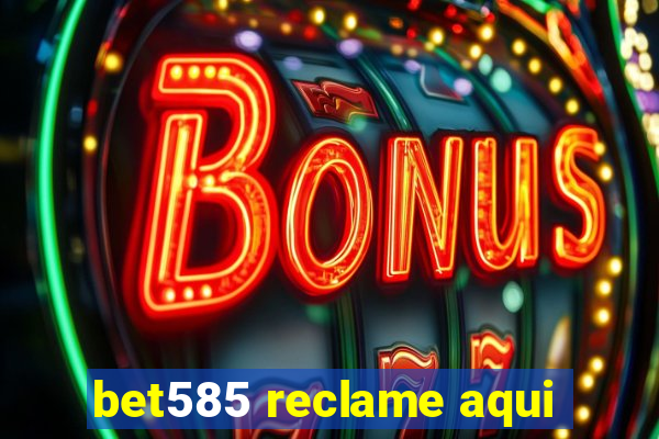 bet585 reclame aqui