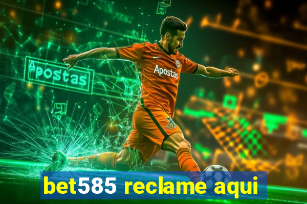 bet585 reclame aqui