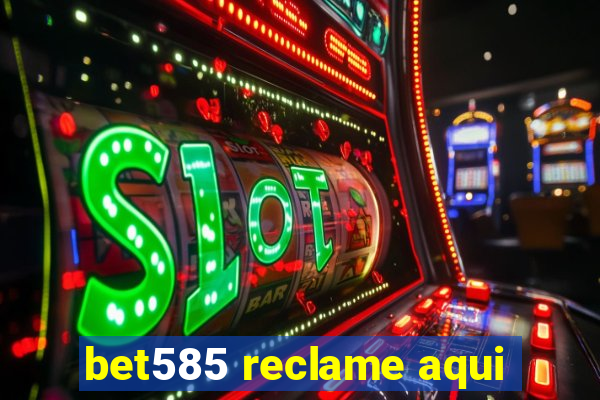 bet585 reclame aqui