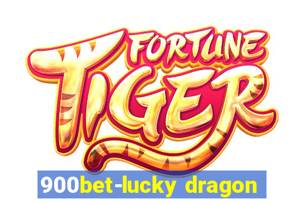 900bet-lucky dragon