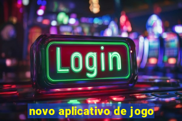 novo aplicativo de jogo