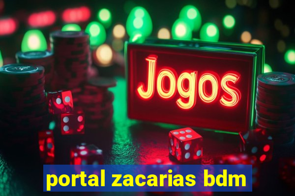 portal zacarias bdm