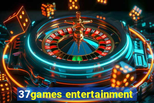 37games entertainment