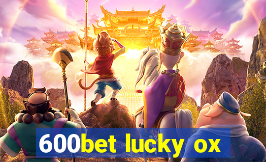 600bet lucky ox