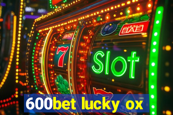 600bet lucky ox