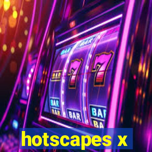 hotscapes x