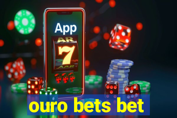 ouro bets bet