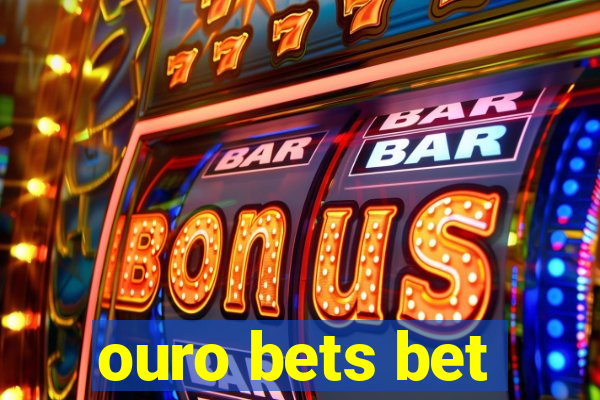 ouro bets bet