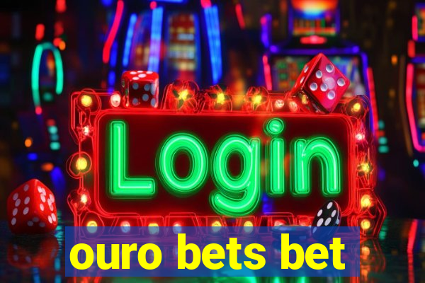 ouro bets bet