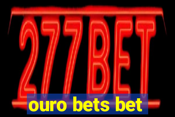 ouro bets bet