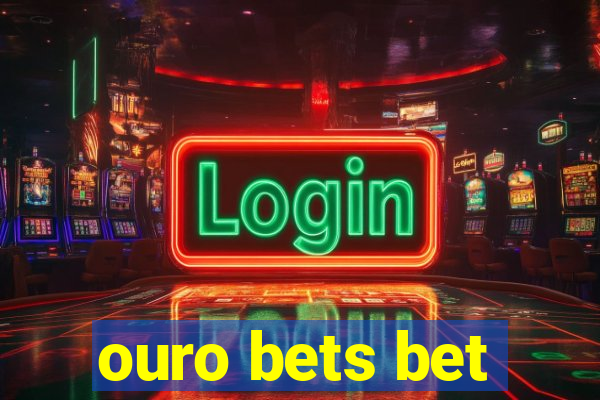 ouro bets bet