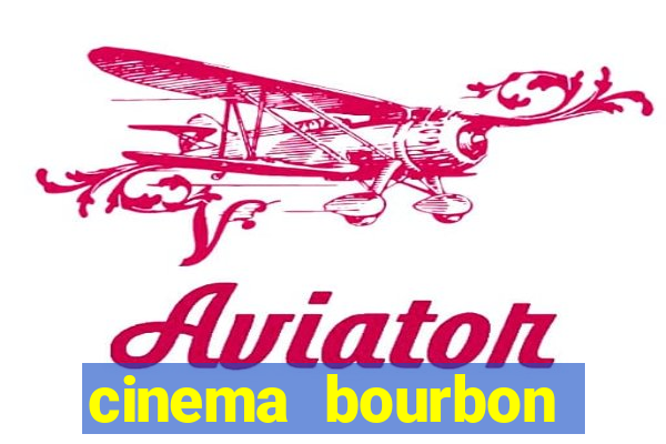 cinema bourbon ipiranga filmes em cartaz