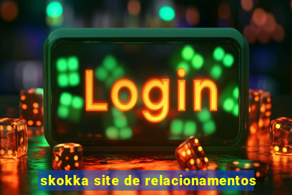 skokka site de relacionamentos