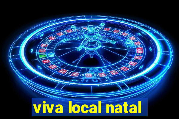 viva local natal