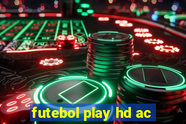 futebol play hd ac