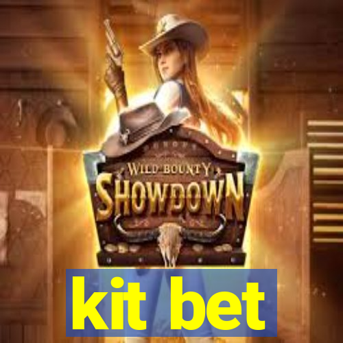 kit bet