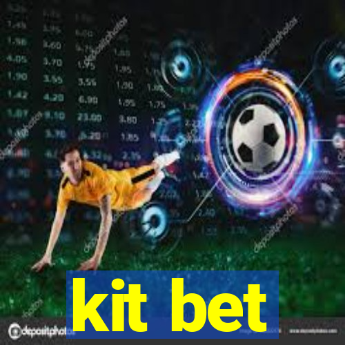 kit bet