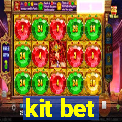 kit bet