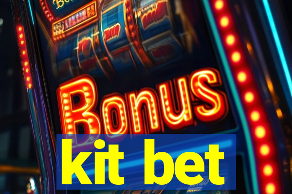 kit bet