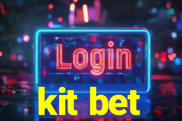 kit bet