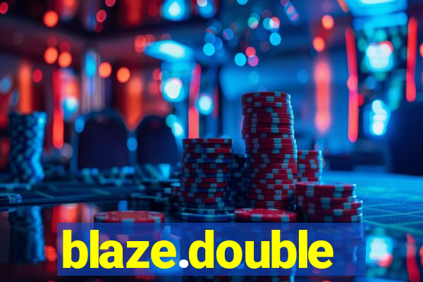 blaze.double