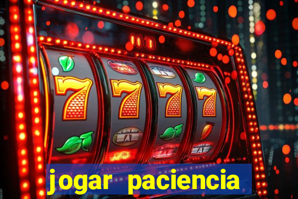 jogar paciencia haja paciencia