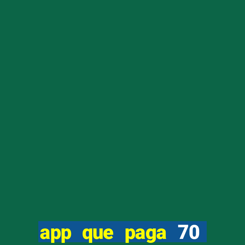 app que paga 70 reais para se cadastrar 2023