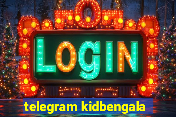 telegram kidbengala