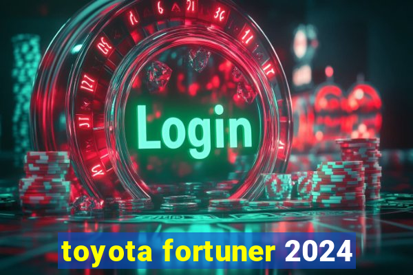 toyota fortuner 2024