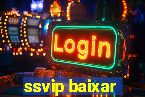 ssvip baixar