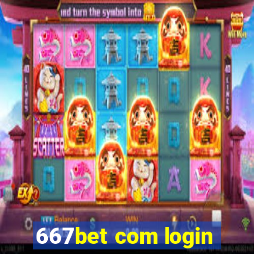 667bet com login