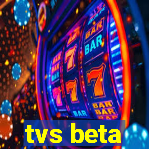 tvs beta