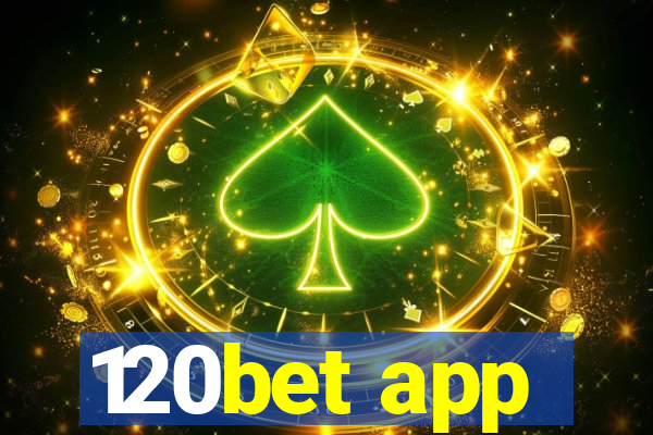 120bet app