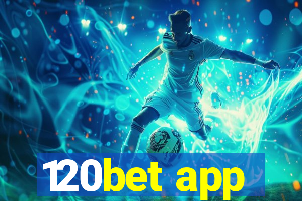 120bet app