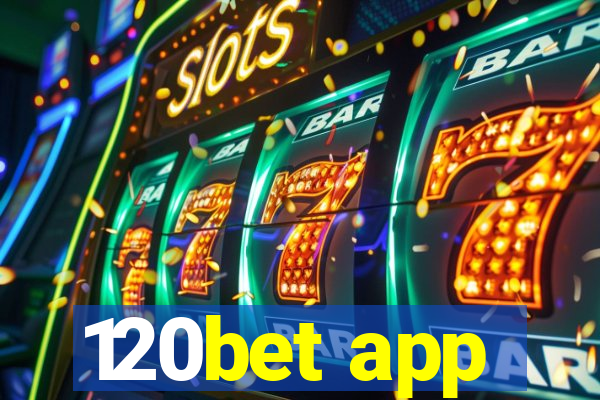 120bet app