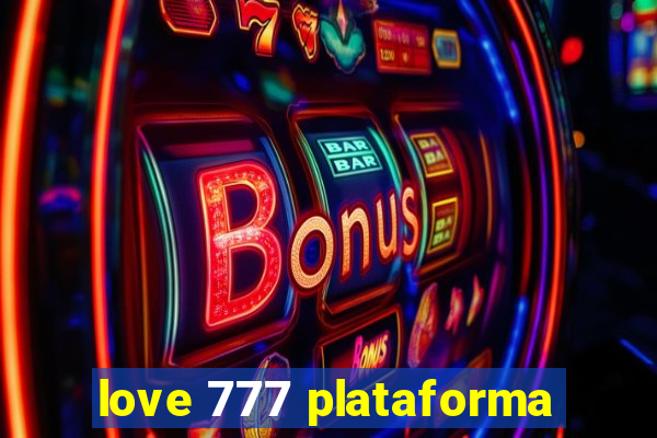 love 777 plataforma