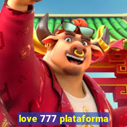 love 777 plataforma