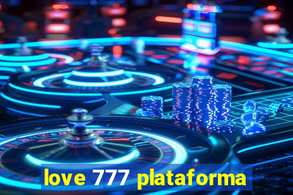 love 777 plataforma