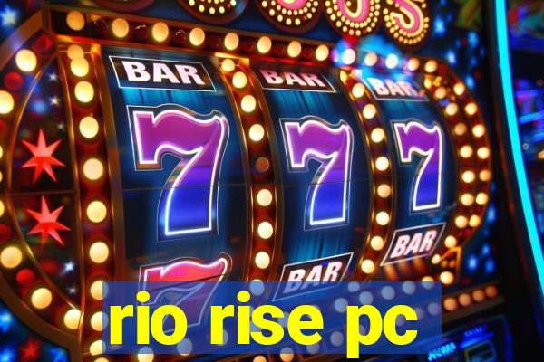 rio rise pc