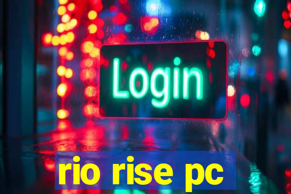 rio rise pc