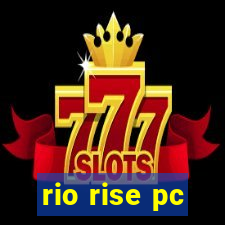 rio rise pc