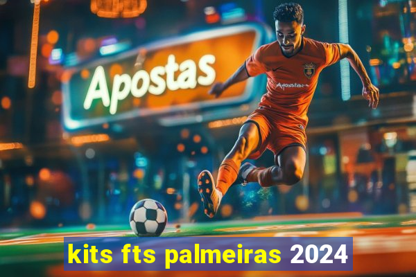 kits fts palmeiras 2024