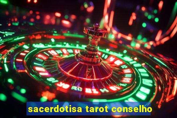 sacerdotisa tarot conselho