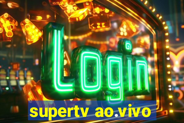 supertv ao.vivo