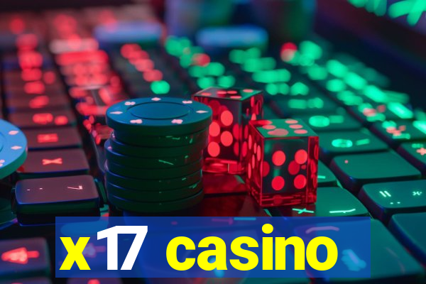 x17 casino