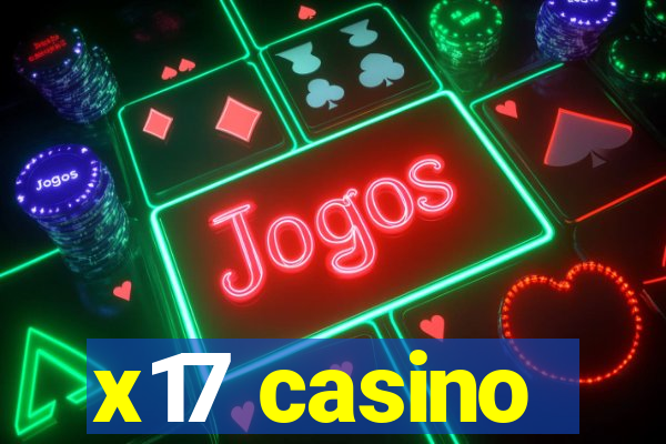 x17 casino