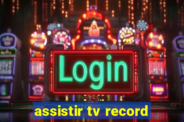 assistir tv record