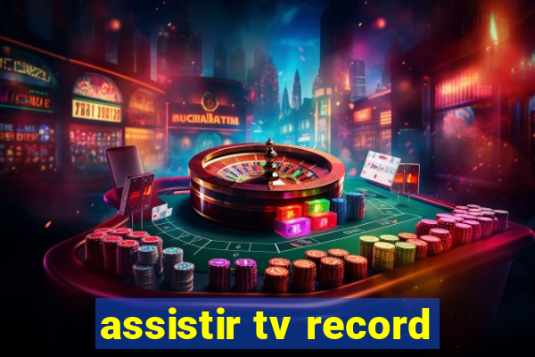 assistir tv record